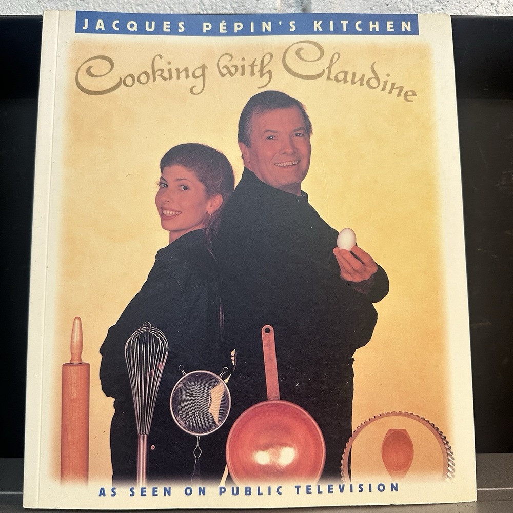 Jacques Pepin's‎ Kitchen: Cooking With Claudine by Jacques Pepin